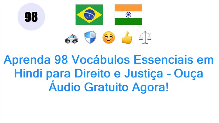 Aprenda 98 Vocábulos Essenciais em Hindi para Direito e Justiça – Ouça Áudio Gratuito Agora!